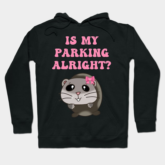 Is my parking alright? Hoodie by thenewkidprints